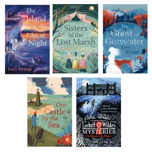 Lucy Strange 5 Books Set (Lockett & Wilde's Dreadfully , Our Castle by the Sea, The Ghost of Gosswater, Sisters of the Lost Marsh, The Island at the Edge )